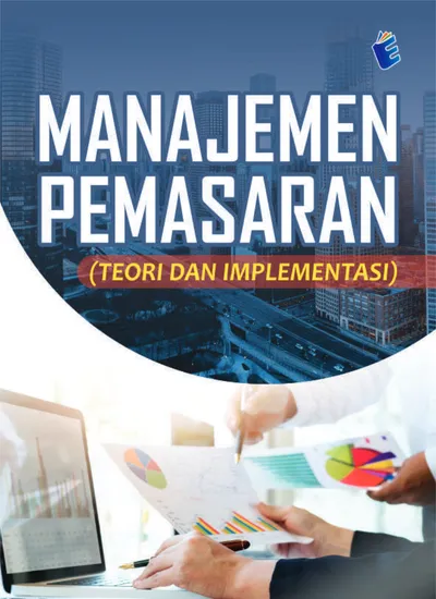 Manajemen Pemasaran Teori Dan Implementasi