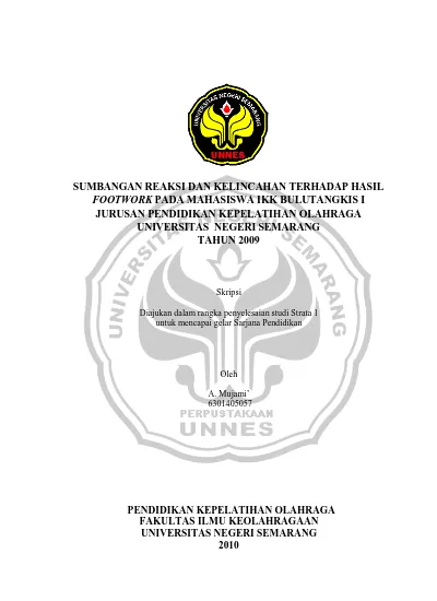 Sumbangan Reaksi Dan Kelincahan Terhadap Hasil Footwork Pada Mahasiswa Ikk Bulutangkis I Jurusan Pendidikan Kepelatihan Olahraga Universitas Negeri Semarang Tahun 2009