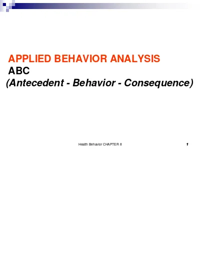 APPLIED BEHAVIOR ANALYSIS ABC (Antecedent - Behavior - Consequence).