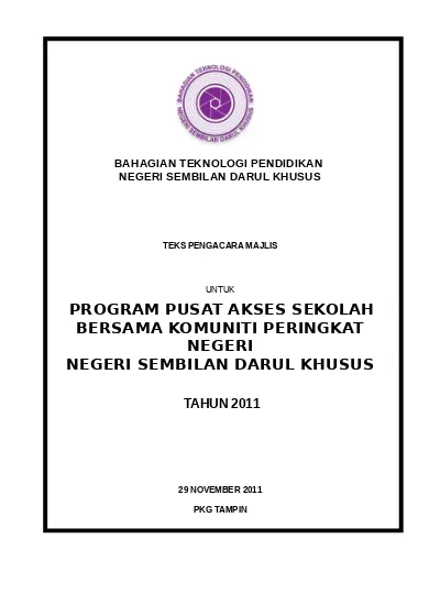 Bahagian Teknologi Pendidikan Negeri Sembilan Darul Khusus Program Pusat Akses Sekolah Bersama Komuniti Peringkat Negeri Negeri Sembilan Darul Khusus Tahun 2011 29 November 2011 Pkg Tampin