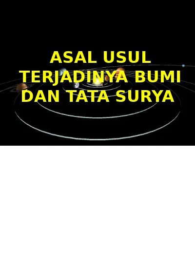 Asal Usul Terjadinya Bumi Dan Tata Surya