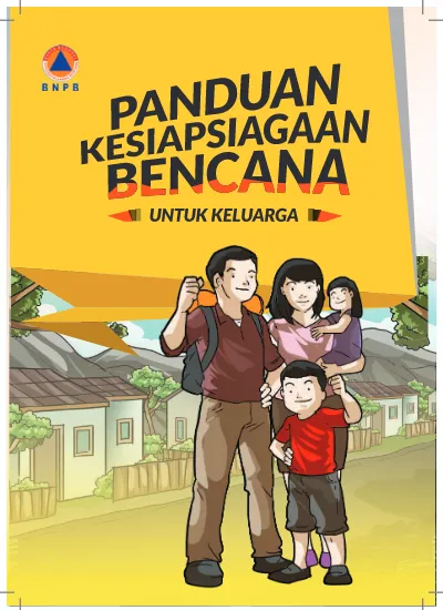 Buku BNPB Panduan Kesiapsiagaan Bencana Untuk Keluarga - Berkas Edukasi