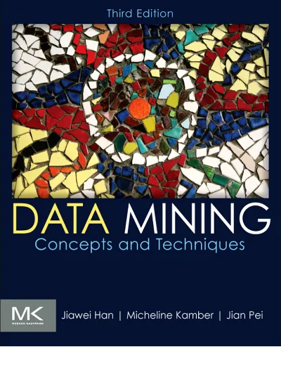 Han   Data Mining Concepts and Techniques 3rd Edition   2012