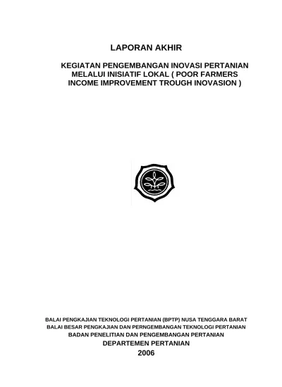 Laporan Akhir Kegiatan Pengembangan Inovasi Pertanian Melalui Inisiatif Lokal Poor Farmers Income Improvement Trough Inovasion