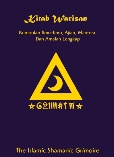 Kitab Warisan Kumpulan Ilmu Ilmu Ajian Mantera Amalan Lengkap The Islamic Shamanic Grimoire