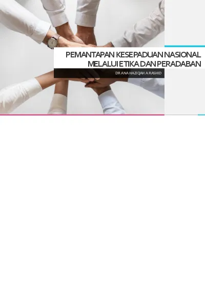 Pemantapan Kesepaduan Nasional Melalui Etika Dan Peradaban Dr Ana Haziqah A Rashid