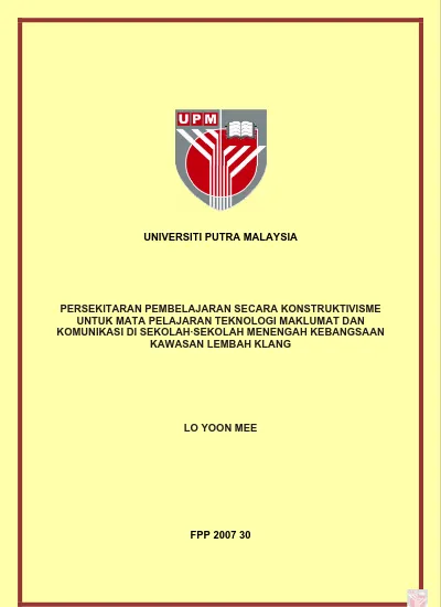 Persekitaran Pembelajaran Secara Konstruktivisme Untuk Mata Pelajaran Teknologi Maklumat Dan Komunikasi Di Sekolah Sekolah Menengah Kebangsaan Kawasan Lembah Klang