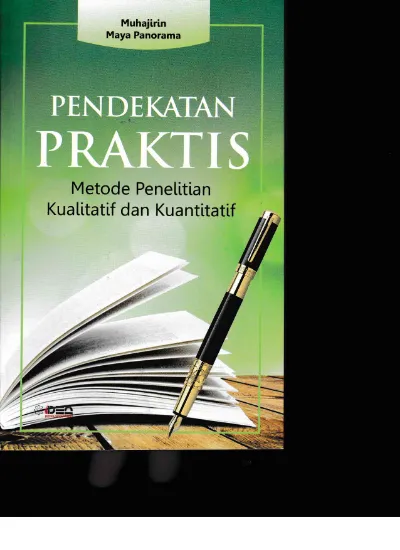 Pendekatan Praktis Metode Penelitian Kualitatif Dan Kuantitatif