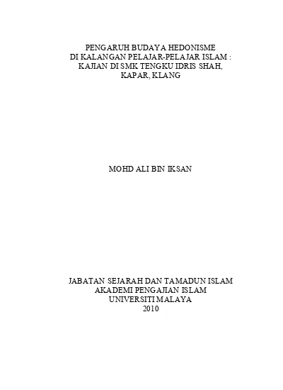 Pengaruh Budaya Hedonisme Di Kalangan Pelajar Pelajar Islam Kajian Di Smk Tengku Idris Shah Kapar Klang Mohd Ali Bin Iksan