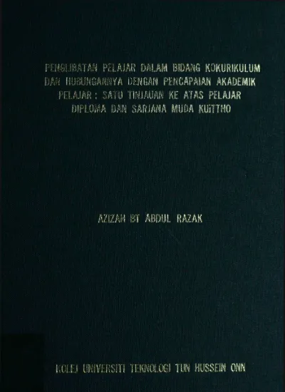 Penglibatan Pelajar Dalam Bidang Kokurikulum Dan Hubungannya Dengan Pencapaian Akademik Pelajar Satu Tinjauan Ke Atas Pelajar Diploma Dan Sarjana Muda Kuittho