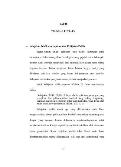 BAB II TINJAUAN PUSTAKA. A. Kebijakan Publik Dan Implementasi Kebijakan ...