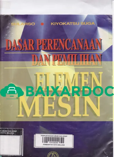 DASAR PERENCANAAN DAN PEMILIHAN ELEMEN MESIN