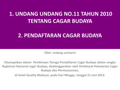 1. UNDANG UNDANG NO.11 TAHUN 2010 TENTANG CAGAR BUDAYA 2. PENDAFTARAN ...