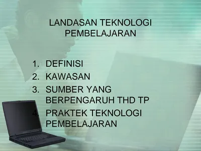 LANDASAN TEKNOLOGI PEMBELAJARAN 1. DEFINISI 2. KAWASAN 3. SUMBER YANG ...